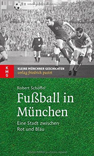 Fußball in München: Eine Stadt zwischen Rot und Blau