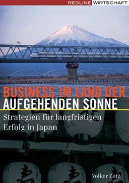 Business im Land der aufgehenden Sonne: Strategien für langfristigen Erfolg in Japan