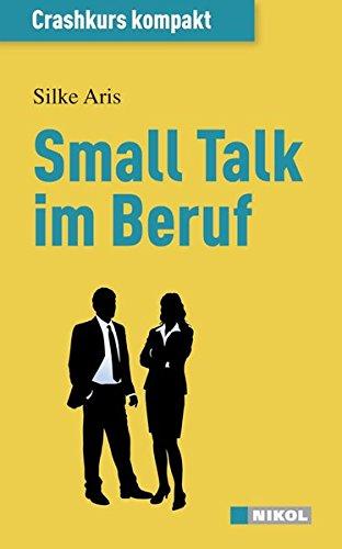 Small Talk im Beruf: Crashkurs kompakt