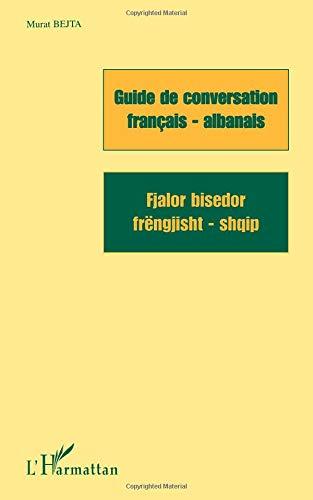 Guide de conversation français-albanais. Fjalor bisedor frëngjisht-shqip