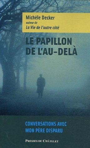 Le papillon de l'au-delà : conversations avec mon père disparu