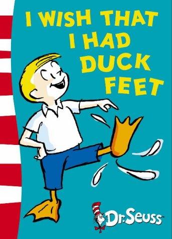 I Wish That I Had Duck Feet (Dr Seuss - Green Back Book)