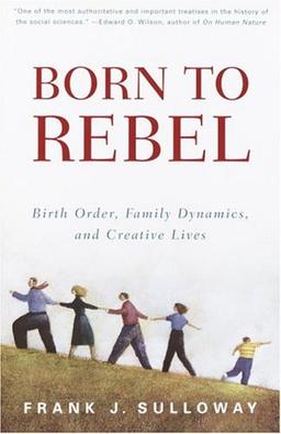 Born to Rebel: Birth Order, Family Dynamics, and Creative Lives