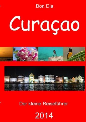 Bon dia Curaçao: Der kleine Reiseführer