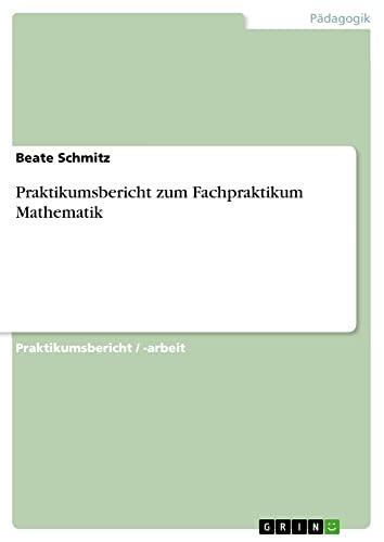 Praktikumsbericht zum Fachpraktikum Mathematik