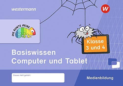 DIE BUNTE REIHE - Medienbildung: Basiswissen Computer und Tablet Klasse 3/4