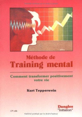 Méthode de training mental : comment transformer positivement votre vie