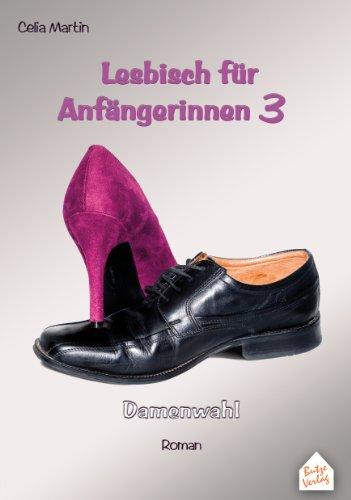 Lesbisch für Anfängerinnen 3: Damenwahl