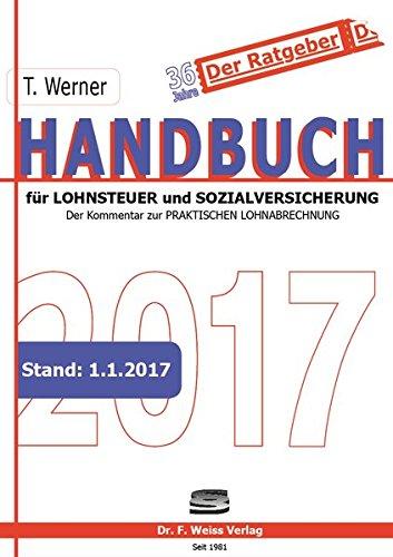 Handbuch für Lohnsteuer und Sozialversicherung 2017: Der Kommentar zur Praktischen Lohnabrechnung