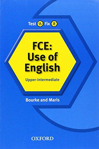 Test it, Fix it. FCE: Use of English. Student's Book: Upper-intermediate