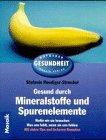 Gesund durch Mineralstoffe und Spurenstoffe