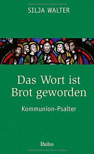 Das Wort ist Brot geworden: Kommunion-Psalter