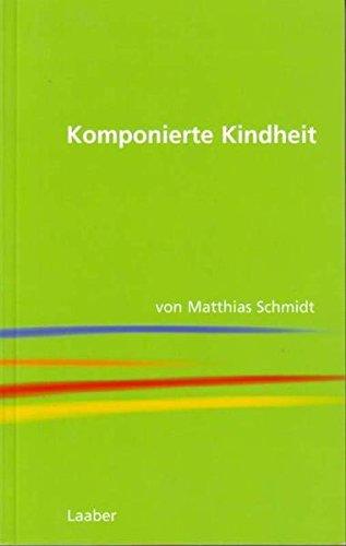 Komponierte Kindheit (Spektrum der Musik)