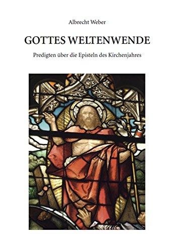 Gottes Weltenwende: Predigten über die Episteln des Kirchenjahres