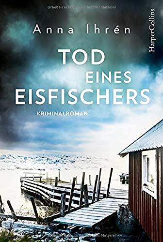 Tod eines Eisfischers (Ein Fall für Dennis Wilhelmson, Band 2)