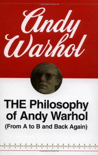 Philosophy of Andy Warhol: From A to B and Back Again (Harbrace Paperbound Library ; Hpl 75)