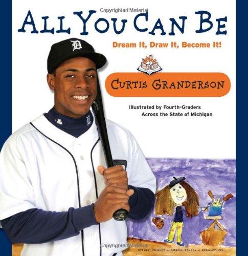 Granderson, C: All You Can Be: Dream It, Draw It, Become It!