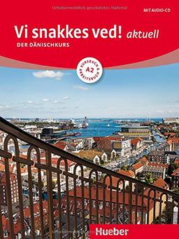 Vi snakkes ved! aktuell A2: Der Dänischkurs / Kursbuch + Arbeitsbuch + Audio-CD