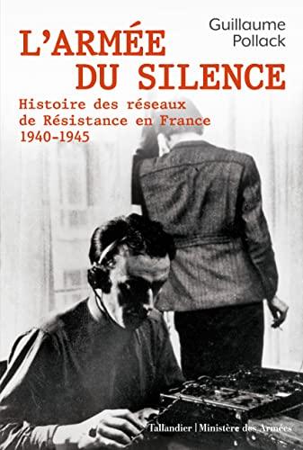 L'armée du silence : histoire des réseaux de Résistance en France : 1940-1945