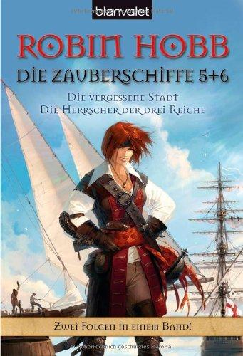 Die vergessene Stadt. Die Herrscher der drei Reiche. Die Zauberschiffe 05 + 06