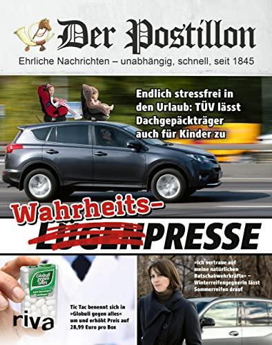 Der Postillon: Wahrheitspresse. Das Jahrbuch des Online-Satire-Magazins