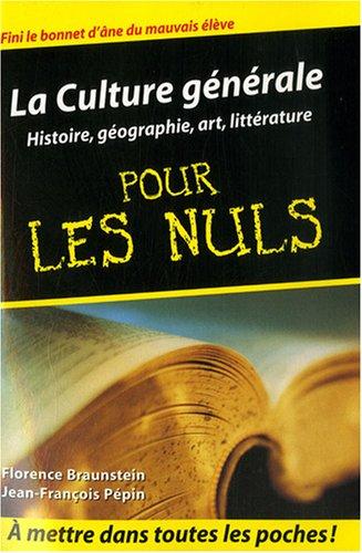 La culture générale pour les nuls. Vol. 1. Histoire, géographie, art, littérature