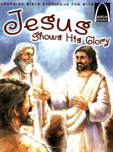 Jesus Shows His Glory