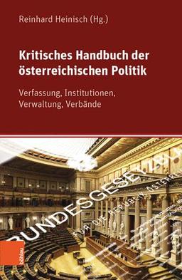 Kritisches Handbuch der österreichischen Demokratie: BürgerInnen, Verfassung, Institutionen, Verbände