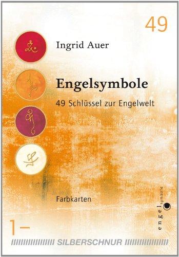 Engelsymbole. 49 Schlüssel zur Engelwelt. Farbkarten