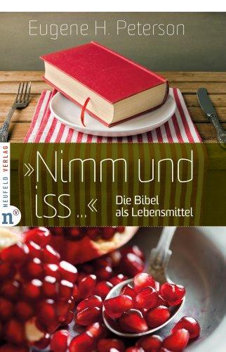 &#34;Nimm und iss...&#34;: Die Bibel als Lebensmittel