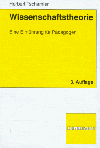 Wissenschaftstheorie: Eine Einführung für Pädagogen