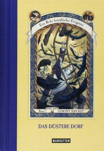 Das düstere Dorf (Eine Reihe betrüblicher Ereignisse, Band 7)