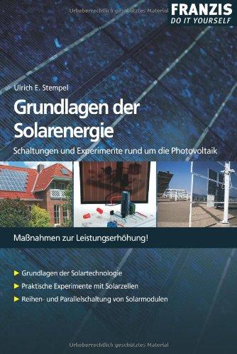 Grundlagen der Solarenergie: Schaltungen und Experimente rund um die Photovoltaik. Maßnahmen zur Leistungserhöhung