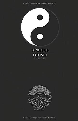 Confucius et Lao Tseu (Œuvres Complètes en Français)