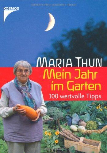 Mein Jahr im Garten: 100 wertvolle Tipps