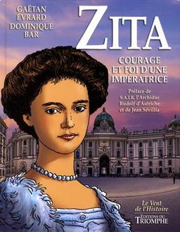 Zita : courage et foi d'une impératrice