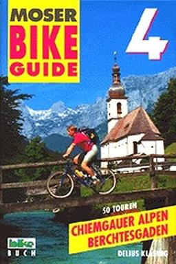 Bike Guide, Bd.4, Chiemgauer und Berchtesgadener Alpen