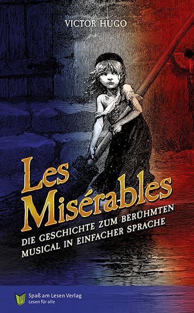 Les Misérables: Die Geschichte zum berühmten Musical in Einfacher Sprache