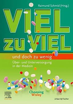 VIEL zu VIEL und doch zu wenig: Über- und Unterversorgung in der Medizin / Choosing Wisely