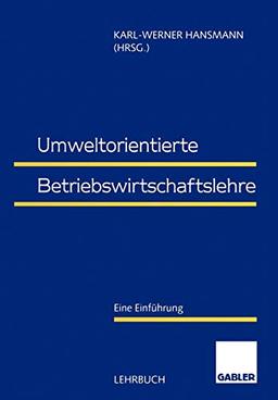 Umweltorientierte Betriebswirtschaftslehre: Eine Einführung (German Edition)