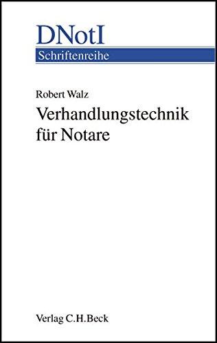 Verhandlungstechnik für Notare (Schriftenreihe des Deutschen Notarinstituts, Band 11)