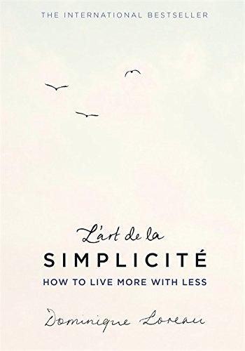 L'art de la Simplicité (The English Edition): How to Live More With Less