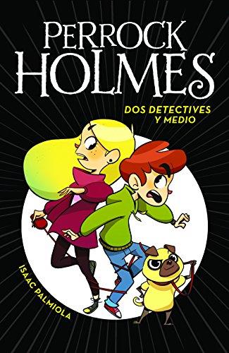 Dos detectives y medio (Perrock Holmes 1)