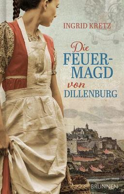 Die Feuermagd von Dillenburg