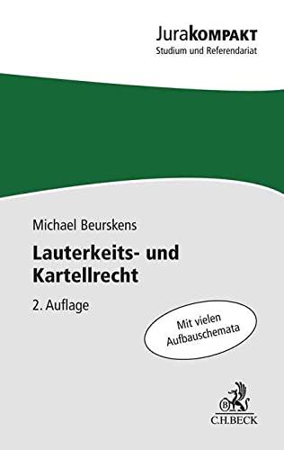 Lauterkeits- und Kartellrecht: Mit vielen Aufbauschemata (Jura kompakt)