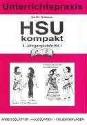 HSU kompakt 1 (Heimat und Sachkundeunterricht). 4. Jahrgangsstufe: Unterrichtspraxis. Arbeitsblätter mit Lösungen - Folienvorlagen