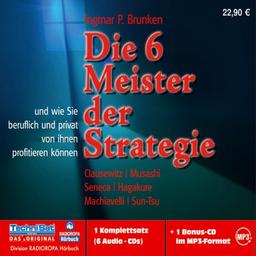 Die 6 Meister der Strategie: Und wie Sie beruflich und privat von ihnen profitieren können