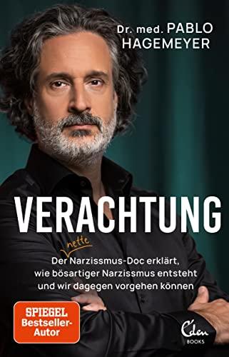 Verachtung: Der nette Narzissmus-Doc erklärt, wie bösartiger Narzissmus entsteht und wir dagegen vorgehen können