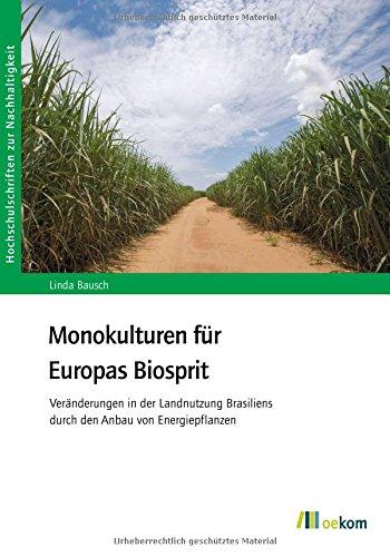 Monokulturen für Europas Biosprit: Veränderungen in der Landnutzung Brasiliens durch den Anbau von Energiepflanzen (HSN)