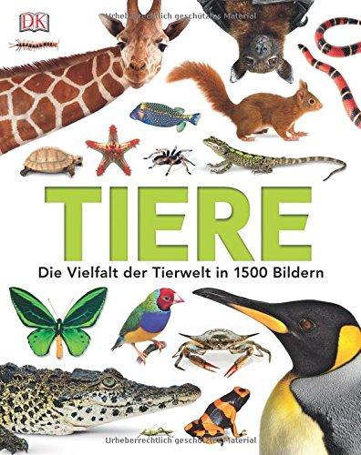 Tiere: Die Vielfalt der Tierwelt in 1.500 Bildern